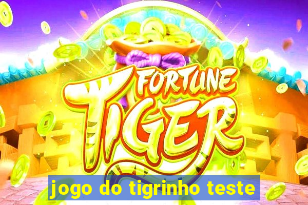 jogo do tigrinho teste